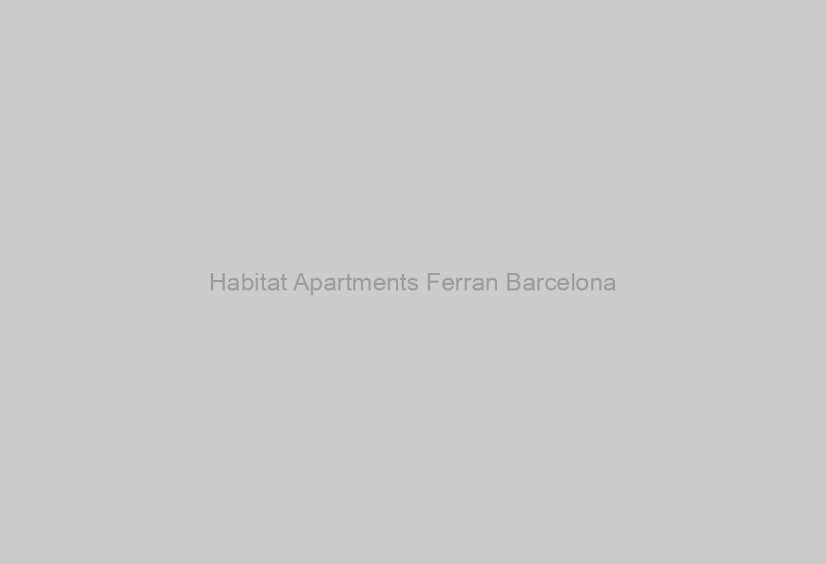 Habitat Apartments Ferran Barcelona